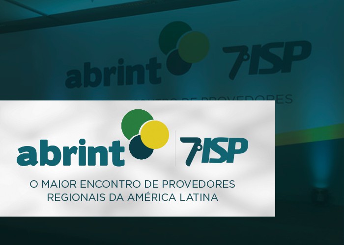 7º Encontro Nacional de Provedores de Internet e Telecomunicações (7º ISP) ABRINT