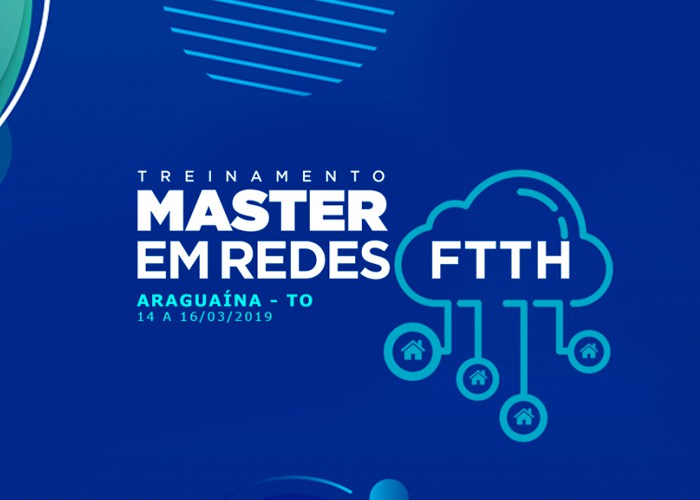 MASTER EM REDES FTTH - ARAGUAÍNA