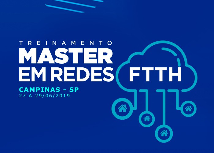 MASTER EM REDES FTTH - Campinas