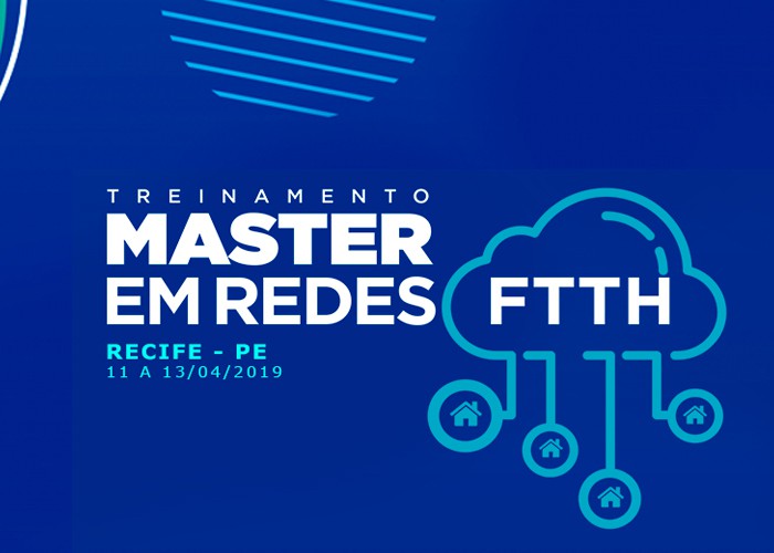 MASTER EM REDES FTTH - RECIFE